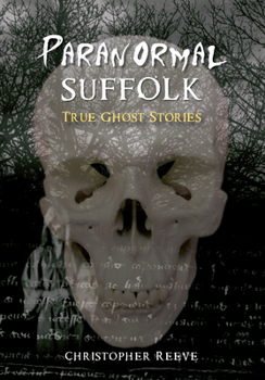 Paperback Paranormal Suffolk: True Ghost Stories Book