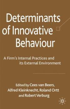 Hardcover Determinants of Innovative Behaviour: A Firm's Internal Practices and Its External Environment Book