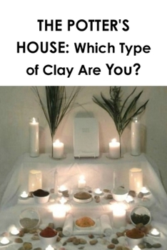 Paperback The Potter's House: Which Type of Clay Are You? Book