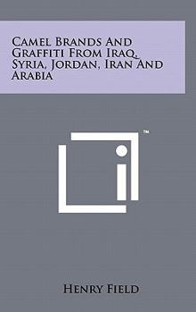 Hardcover Camel Brands And Graffiti From Iraq, Syria, Jordan, Iran And Arabia Book