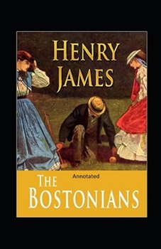 Paperback The Bostonians- By Henry James(Annotated) Book