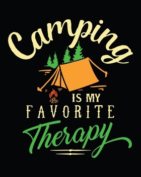 Camping Is My Favorite Therapy: Camping Trip Journal. Best camping memories journal for campers. A perfect camping journal with prompts as well as a perfect camping journals to write in.
