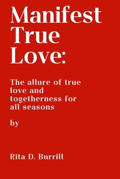 Paperback Manifest True Love: The allure of true love and togetherness for all seasons Book