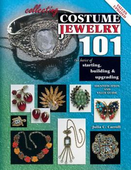 Paperback Collecting Costume Jewelry 101: The Basics of Starting, Building & Upgrading Book