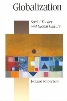 Paperback Globalization: Social Theory and Global Culture Book