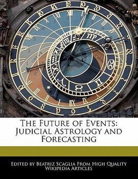 Paperback The Future of Events: Judicial Astrology and Forecasting Book