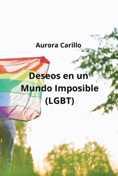 Paperback Deseos en un Mundo Imposible (LGBT) [Spanish] Book