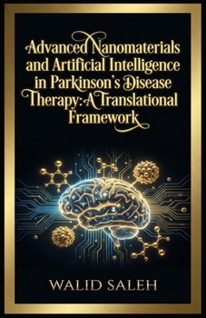 Paperback Advanced Nanomaterials and Artificial Intelligence in Parkinson's Disease Therapy: A Translational Framework Book