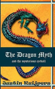 Paperback The Dragon Myth and the mysterious eyeball Book