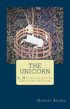 Paperback The Unicorn: A Mythological Investigation Book