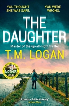 Hardcover The Daughter: The utterly unmissable, addictive new Sunday Times bestselling thriller from the author of THE MOTHER and THE HOLIDAY Book