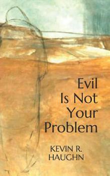 Paperback Evil Is Not Your Problem Book