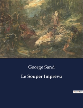 Paperback Le Souper Imprévu: Un repas qui dévoile les secrets de l'âme [French] Book