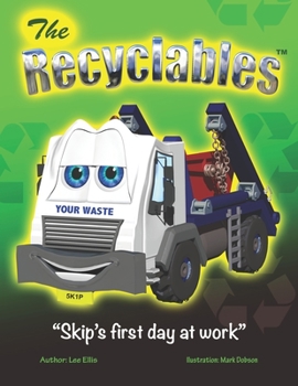 Paperback The Recyclables - Skip's first day at work Book