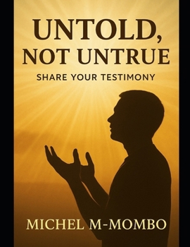 Paperback Untold, Not Untrue - Share Your Testimony Book