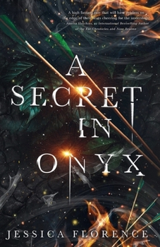 A Secret In Onyx (Onyx Trilogy Book 1) - Book #1 of the Onyx