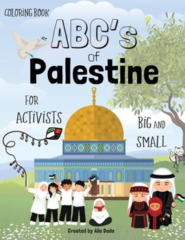 Paperback The ABC's of Palestine: Coloring Book for Activists Big and Small Book