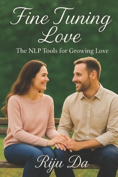 Paperback Fine-Tuning Life: The NLP tools for growing love Book