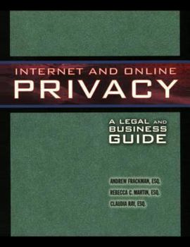 Paperback Internet and Online Privacy: A Legal and Business Guide Book