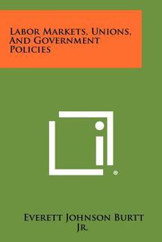 Paperback Labor Markets, Unions, and Government Policies Book