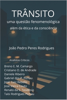 TRÂNSITO: UMA QUESTÃO FENOMENOLÓGICA: muito além da ética e da consciência (Portuguese Edition)