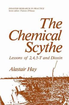 Paperback The Chemical Scythe: Lessons of 2,4,5-T and Dioxin Book