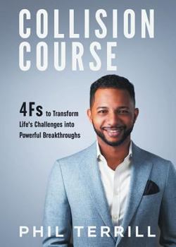 Paperback Collision Course: 4Fs to Transform Life's Challenges into Powerful Breakthroughs Book