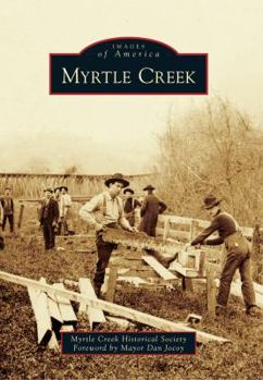 Myrtle Creek - Book  of the Images of America: Oregon