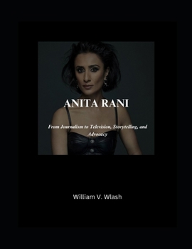 Paperback Anita Rani: From Journalism to Television, Storytelling, and Advocacy Book