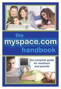 Paperback The MySpace.com Handbook: The Complete Guide for Members and Parents Book