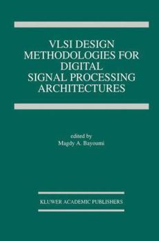 Paperback VLSI Design Methodologies for Digital Signal Processing Architectures Book