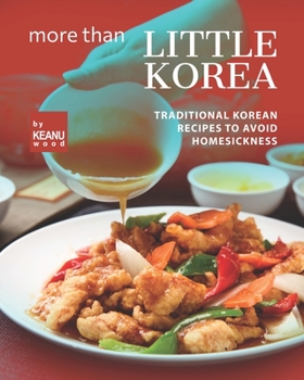 Paperback More than Little Korea: Traditional Korean Recipes to Avoid Homesickness Book