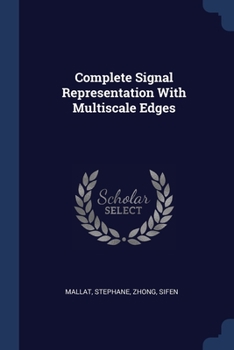 Paperback Complete Signal Representation With Multiscale Edges Book