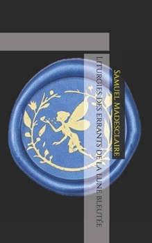 Paperback Liturgies des errants de la lune bleutée [French] Book