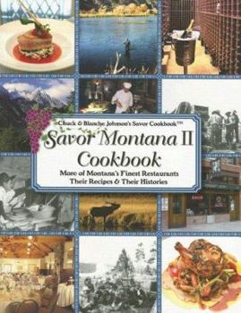 Paperback Savor Montana II Cookbook: More of Montana's Finest Restaurants, Their Recipes and Their Histories Book