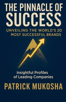 "The Pinnacle of Success: Unveiling the World's 20 Most Successful Brands in 2023" (The Goodman)