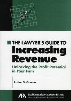 Paperback The Lawyer's Guide to Increasing Revenue: Unlocking the Profit Potential in Your Firm [With CD-ROM] Book