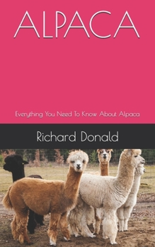 Paperback Alpaca: Everything You Need To Know About Alpaca Book