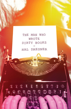Paperback The Man Who Wrote Dirty Books Book