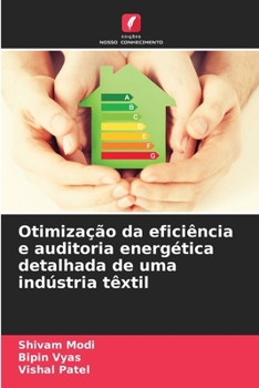 Paperback Otimização da eficiência e auditoria energética detalhada de uma indústria têxtil [Portuguese] Book