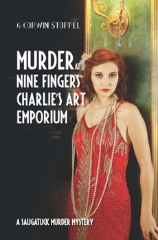 Paperback Murder at Nine Fingers Charlie's Art Emporium: A Saugatuck Murder Mystery Book