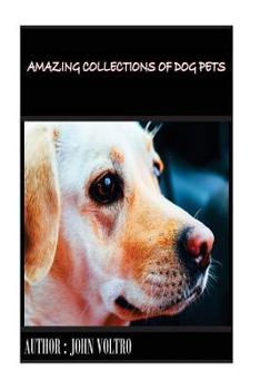 Paperback Amazing collections of Dog Pets Book