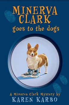 Minerva Clark Goes to the Dogs - Book #2 of the Minerva Clark