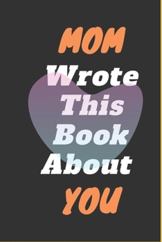 Paperback Mom I Wrote This Book About You Book