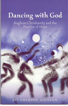 Paperback Dancing with God: Anglican Christianity and the Practice of Hope Book