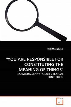 Paperback "You Are Responsible for Constituting the Meaning of Things" Book