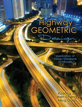 Paperback Highway Geometric Design: Application of Design Standards in Inroads Book