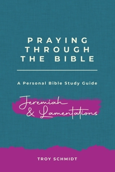 Praying Through Jeremiah & Lamentations