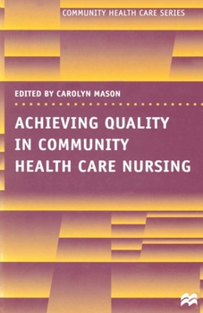 Paperback Achieving Quality in Community Health Care Nursing Book