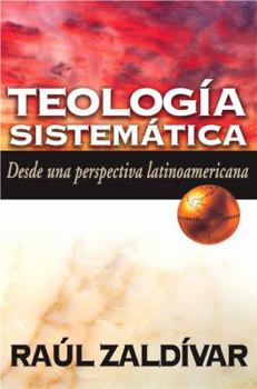 Paperback Teología Sistemática de Zaldívar: Desde Una Perspectiva Latinoamericana [Spanish] Book